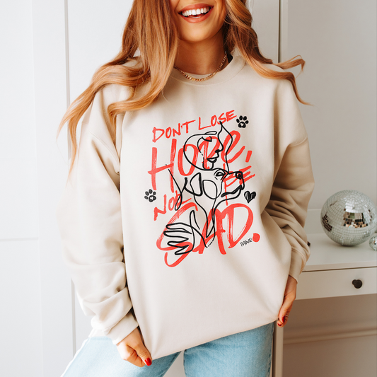 Dont Lose Hope Sweatshirt