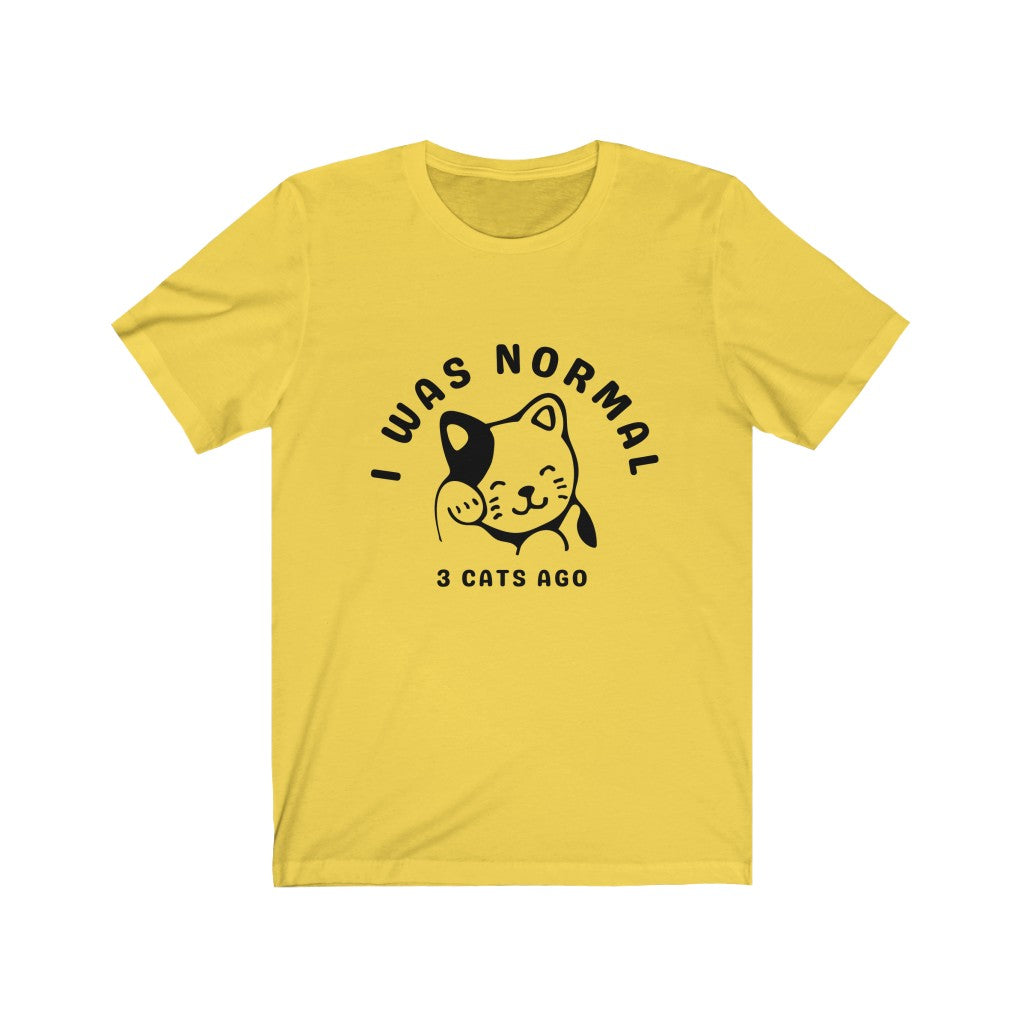 I Was Normal 3 Cats Ago Tee