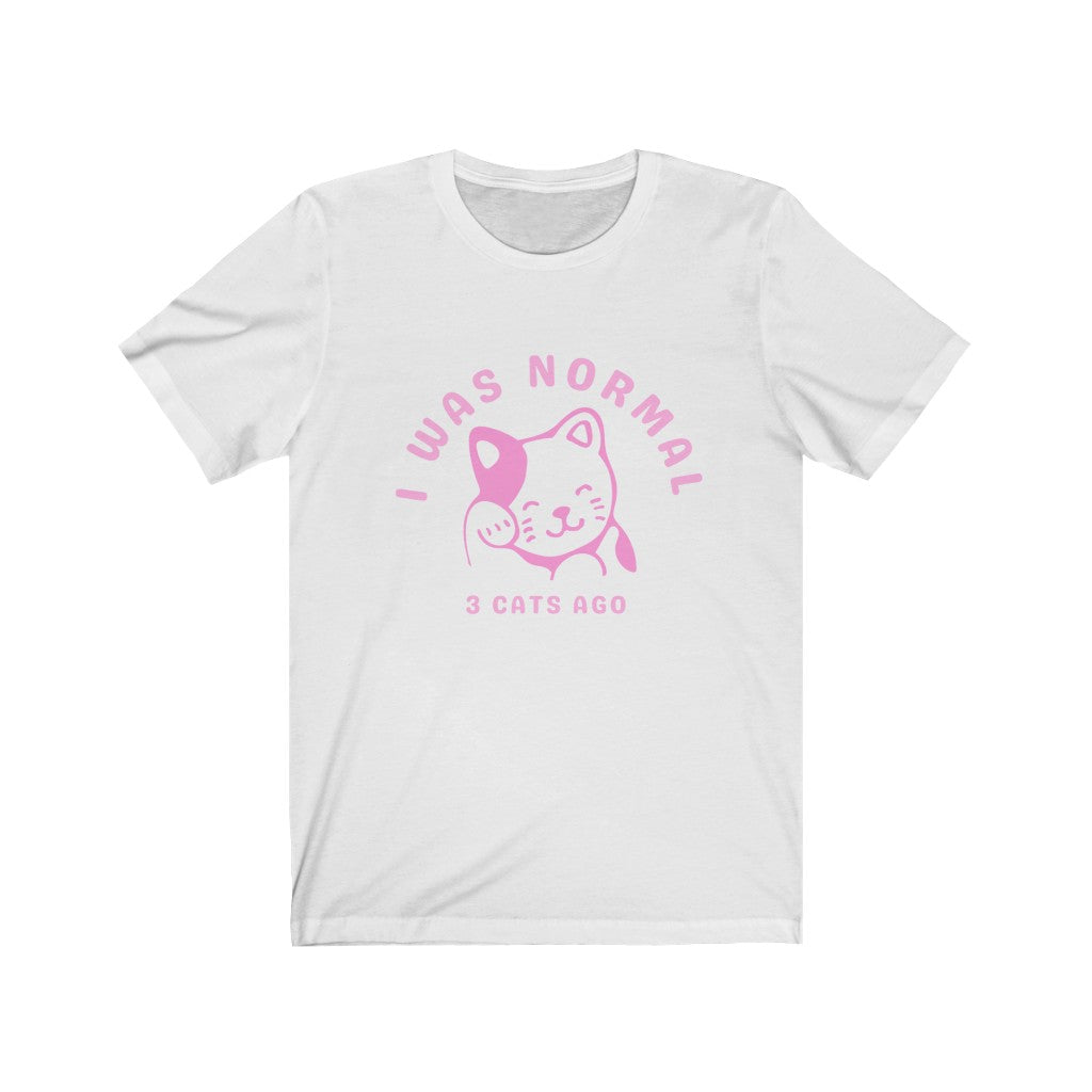 I Was Normal 3 Cats Ago Tee