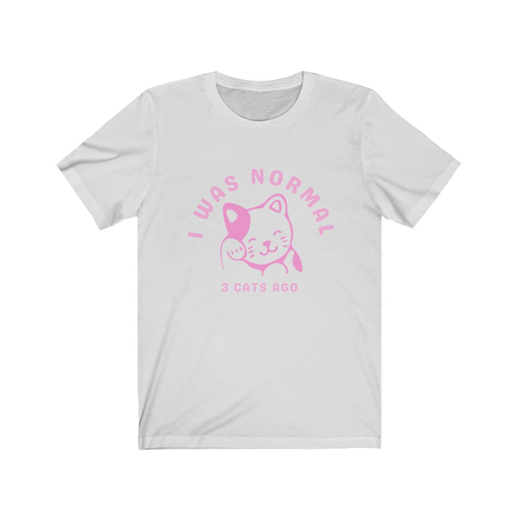 I Was Normal 3 Cats Ago Tee